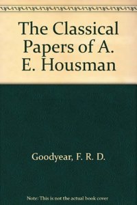 The Classical Papers of A. E. Housman: Volume 3, 1915 1936