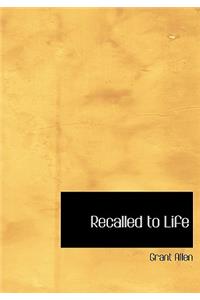 Recalled to Life