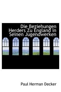 Die Beziehungen Herders Zu England in Seinen Jugendwerken