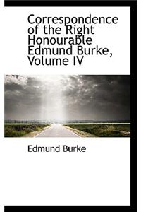 Correspondence of the Right Honourable Edmund Burke, Volume IV