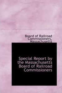 Special Report by the Massachusetts Board of Railroad Commissioners