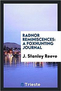 Radnor reminiscences: a foxhunting journal