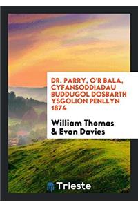 Dr. Parry, O'r Bala, Cyfansoddiadau Buddugol Dosbarth Ysgolion Penllyn 1874