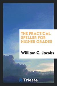 Practical Speller for Higher Grades