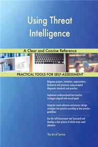 Using Threat Intelligence A Clear and Concise Reference