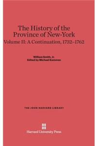 History of the Province of New-York, Volume 2: A Continuation, 1732-1762