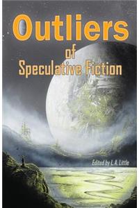 Outliers of Speculative Fiction