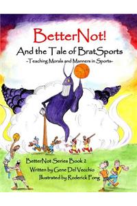 BetterNot! And the Tale of Brat Sports