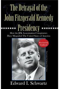 The Betrayal of the John Fitzgerald Kennedy Presid