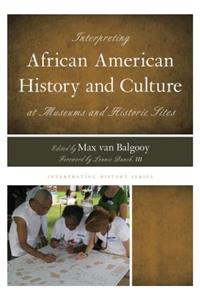 Interpreting African American History and Culture at Museums and Historic Sites