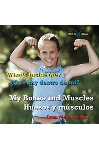 Huesos Y Músculos / My Bones and Muscles