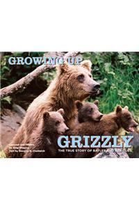 Growing Up Grizzly