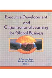 Executive Development and Organizational Learning for Global Business