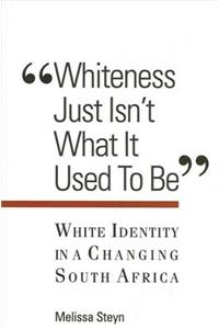 Whiteness Just Isn't What It Used To Be