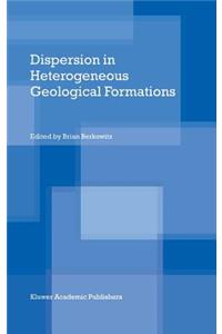 Dispersion in Heterogeneous Geological Formations
