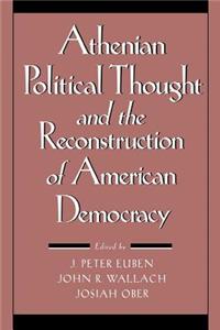 Athenian Political Thought and the Reconstitution of American Democracy