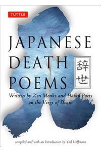 Japanese Death Poems: Written by Zen Monks and Haiku Poets on the Verge of Death