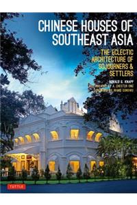 Chinese Houses of Southeast Asia