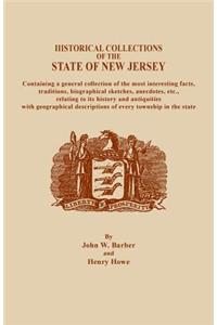 Historical Collections of the State of New Jersey, Containing a General Collection of the Most Interesting Facts, Traditions, Biographical Sketche