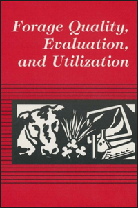 Forage Quality, Evaluation, and Utilization