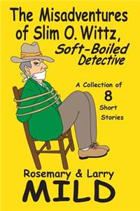 Misadventures of Slim O. Wittz, Soft-Boiled Detective