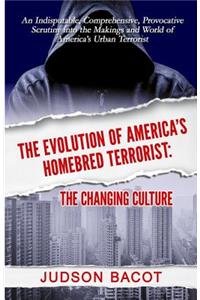 Evolution of America's Homebred Terrorist