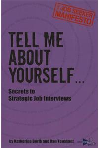 Tell Me About Yourself...
