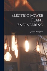 Electric Power Plant Engineering