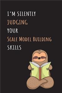 I'm Silently Judging Your Scale Model Building Skills: Blank Lined Notebook Journal With A Cute and Lazy Sloth Reading