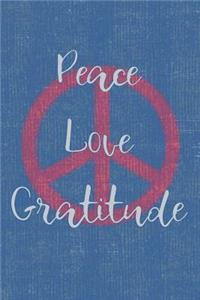 Peace Love Gratitude