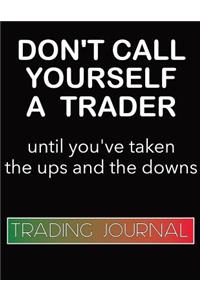Forex Trading Journal Don't Call Yourself a Trader