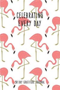 Celebrating Every Day 90 Day Gratitude Journal