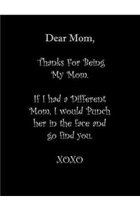 Dear Mom, Thanks For Being My Mom