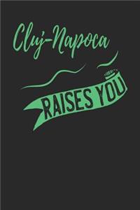 Cluj-Napoca Raises You