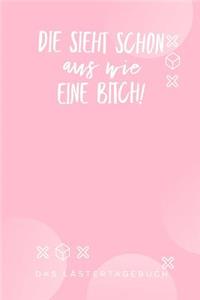 Die Sieht Schon Aus Wie Eine Bitch