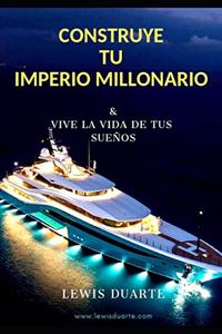 Construye Tu Imperio Millonario