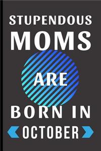 Stupendous Moms Are Born In October