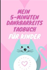 Mein 5-Minuten Dankbarkeits Tagebuch Für Kinder: A5 Notizbuch liniert - 5- Minuten Tagebuch für jeden Tag - Dankbarkeits Tagebuch für Kinder- Zufriedenheit und positives Denken lernen - Achtsamkeit