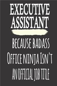 Executive Assistant, Because Badass Office Ninja Isn'T An Official Job Title
