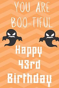 you Are Boo-Tiful Happy 43rd Birthday: Funny 43rd Birthday Gift Boo-Tiful Pun Journal / Notebook / Diary (6 x 9 - 110 Blank Lined Pages)