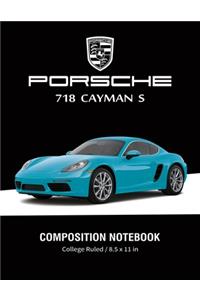 Porsche 718 Cayman S Composition Notebook College Ruled / 8.5 x 11 in
