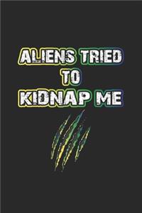Aliens Tried To Kidnap Me