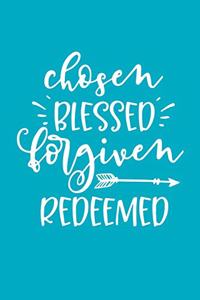Chosen Blessed Forgiven Redeemed