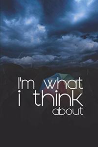 I'm what I think about
