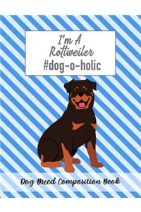 I'm A Rottweiler #dog-o-holic