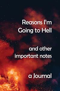 Reasons I'm Going to Hell and Other Important Notes