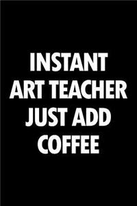 Instant Art Teacher Just Add Coffee