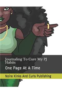 Journaling to Cure My Pj Habits