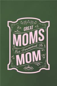 Great Moms Get Promoted to Mom