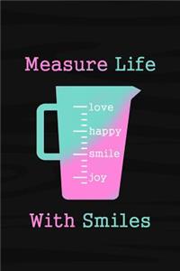Measure Life with Smiles